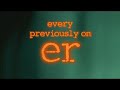 Every Previously On ER Recap Seasons 1 6 Nearly ER