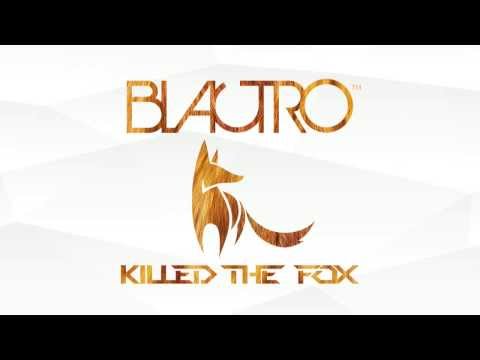 BLACTRO - Killed the fox (HD)