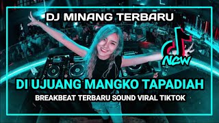Download lagu DJ DI UJUANG MANGKO TAPADIAH || BREAKBEAT MINANG VIRAL TIKTOK TERBARU 2023 mp3