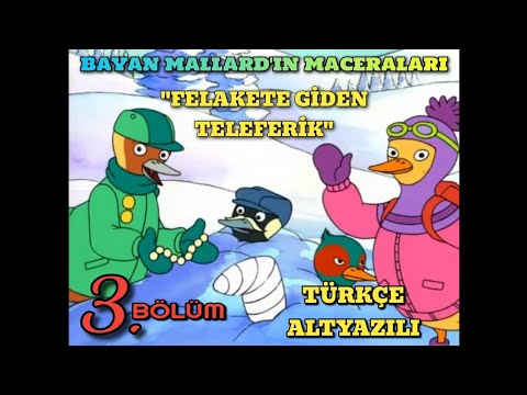Bayan Mallard'ın Maceraları 3. Bölüm "Felakete Giden Teleferik" | Türkçe Altyazılı