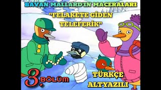 Bayan Mallard'ın Maceraları 3. Bölüm "Felakete Giden Teleferik" | Türkçe Altyazılı