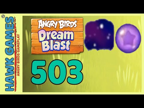 Angry Birds Dream Blast Level 503 - Walkthrough, No Boosters