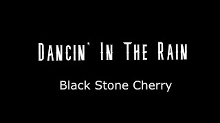 Dancin&#39; In The Rain - Black Stone Cherry