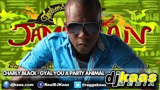 Charly Black - Gyal You A Party Animal [RAW]  Jambe-An Riddim - Techniques Rec | Dancehall