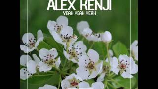 Alex Kenji - Yeah Yeah Yeah (Original Club Mix)