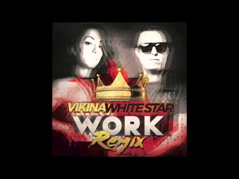 WORK Spanish Remix (VIKINA & WHITE STAR)