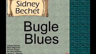 Sidney Bechet: Bugle Blues.