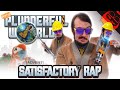 WHAT A PLUNDERFUL WORLD Satisfactory Rap