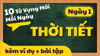 10 TỪ VỰNG TIẾNG ANH MỚI MỖI NGÀY kèm ví dụ và bài tập - Theo chủ đề | NGÀY 1 | Tiếng Anh Giao Tiếp