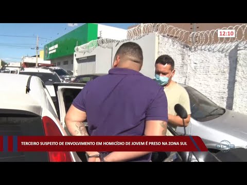 Terceiro suspeito de envolvimento em homicídio de jovem é preso na zona sul 30 08 202