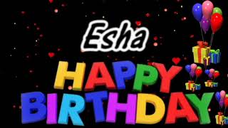 Esha Happy Birthday Song With Name  Esha Happy Bir