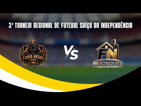 Fúria Negra FC X FN Construções FC | 3º Torneio Regional de Futebol Suíço da Independência