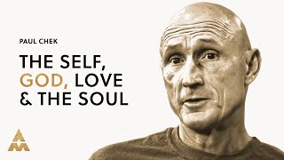 AMP #128 - Paul Chek on The Self, God, Love and the Soul | Aubrey Marcus Podcast