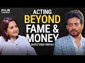 Acting Was A Cultivated Interest For Irrfan FC Unfiltered Anupama Chopra