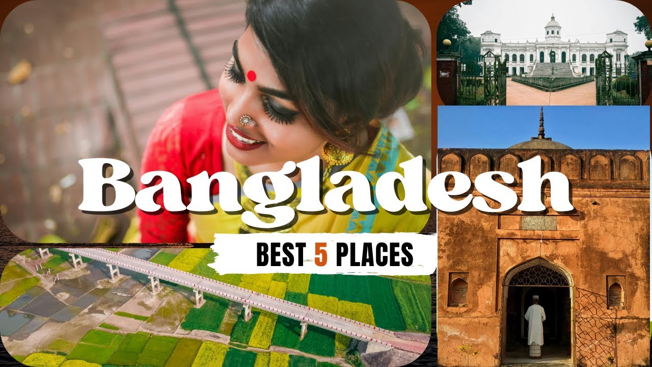 Top 5 Places to Visit in Bangladesh – Ultimate Travel Guide!