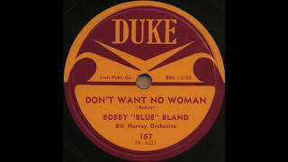 DON’T WANT NO WOMAN / BOBBY “BLUE” BLAND   Bill Harvey Orchestra [DUKE 167]