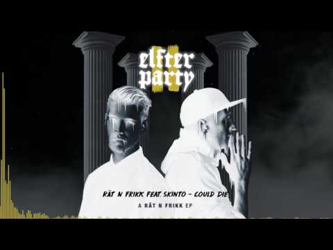 Rät N FrikK feat. Skinto - Could Die