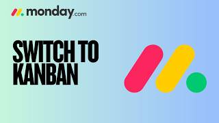 How to Switch to Kanban View in Monday.com | Full Guide 2026