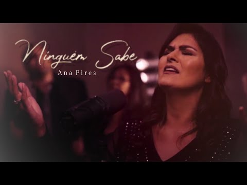 Ana Pires - Ninguém Sabe (Clipe Oficial)