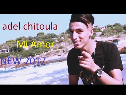 Adel Chitoula -Mi Amor- Clip Officiel NEW 2017  عادل شيتولا