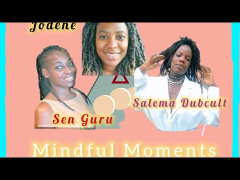 Sennguru Mindful Moments with Salema Dubcult, Jodene and Norda