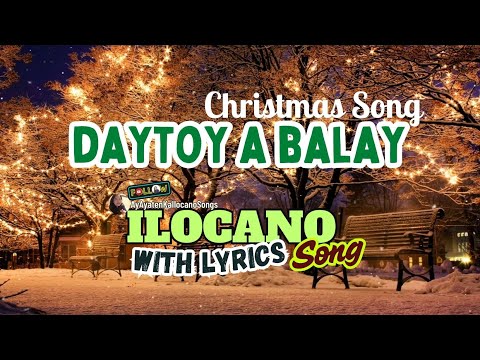 Daytoy A Balay Ilocano Christmas Song with LYRICS