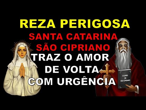 REZA DA AGONIA DE SANTA CATARINA E SÃO CIPRIANO PARA ELE NÃO TER PAZ ENQUANTO NÃO VOLTAR PARA VOCÊ