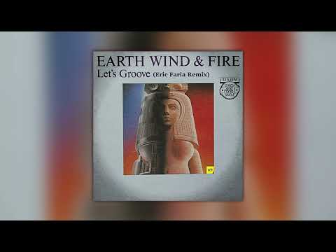 Earth Wind & Fire - Let's Groove (Eric Faria Remix)