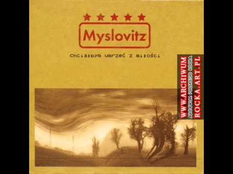 Myslovitz - Chciałbym umrzeć z miłości