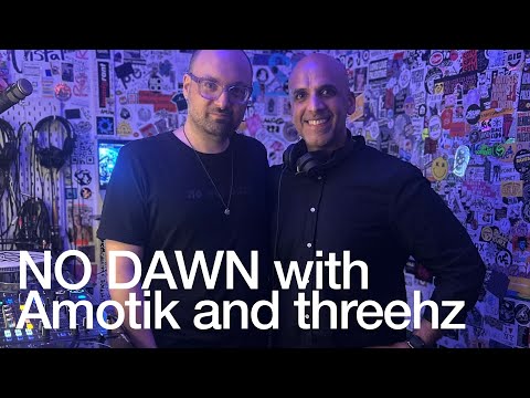 NO DAWN with Amotik and threehz @TheLotRadio  07-24-2025
