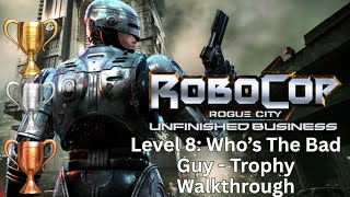 Who's The Bad Guy - Trophy Walkthrough RoboCop Rouge City: Unfinished Business