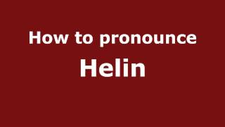 How to pronounce Helin