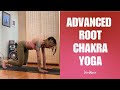 Advanced Root Chakra Yoga  | 20 Minutes