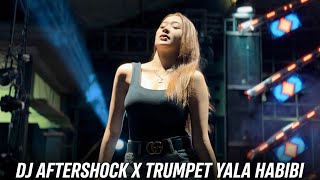 Download lagu DJ AFTERSHOCK X TRUMPET YALA HABIBI viral di tiktok  mp3