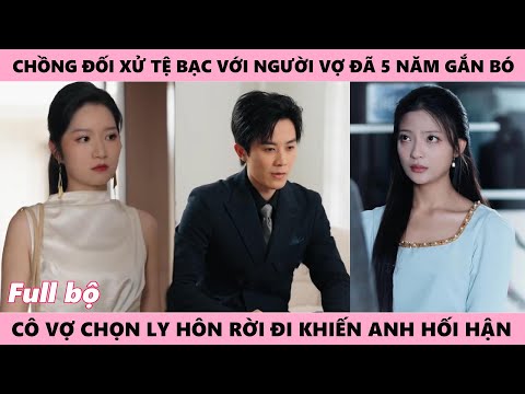 Đủ Tổn Thương Cô Vợ Ly Hôn Đặt Nhẫn Xuống Rời Đi Trong Sự Hối Tiếc Của Người Chồng