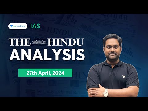 The Hindu Newspaper Analysis LIVE | 27th April 2024 | UPSC Current Affairs Today | Unacademy IAS