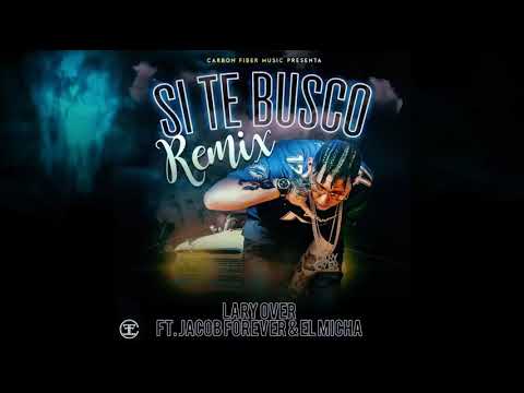 Lary Over X Jacob Forever X El Micha   Si Te Busco Remix Official Audio