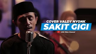Download lagu LIRIK LAGU SAKIT GIGI - COVER BY VALDY NYONK mp3 Download lagu LIRIK LAGU SAKIT GIGI - COVER BY VALDY NYONK mp3