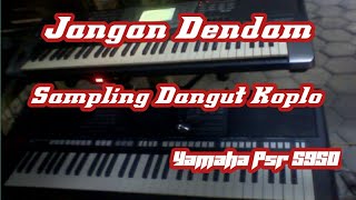 Download lagu Jangan_Dendam || Sampling Dangdut Koplo || Yamaha Prs S950 mp3