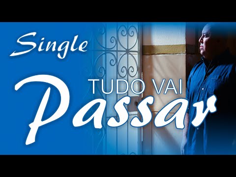 Tudo Vai Passar video