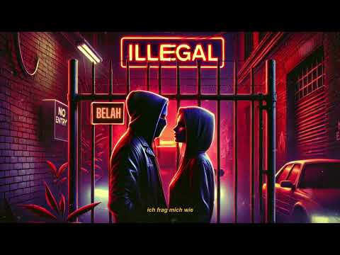 BELAH - ILLEGAL [Official Audio]