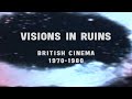 Visions In Ruins British Cinema 1970 1980