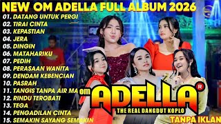 Download lagu NEW OM ADELLA FULL ALBUM 2026 | Lagu Dangdut Koplo Terbaru & Terpopuler Full Bass mp3