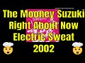The Mooney Suzuki - "Right About Now" - Electric Sweat - 2003- Sammy James Jr