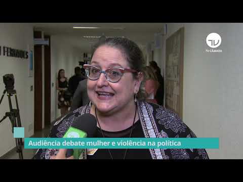 Audiência debate mulher e violência na política - 05/03/20