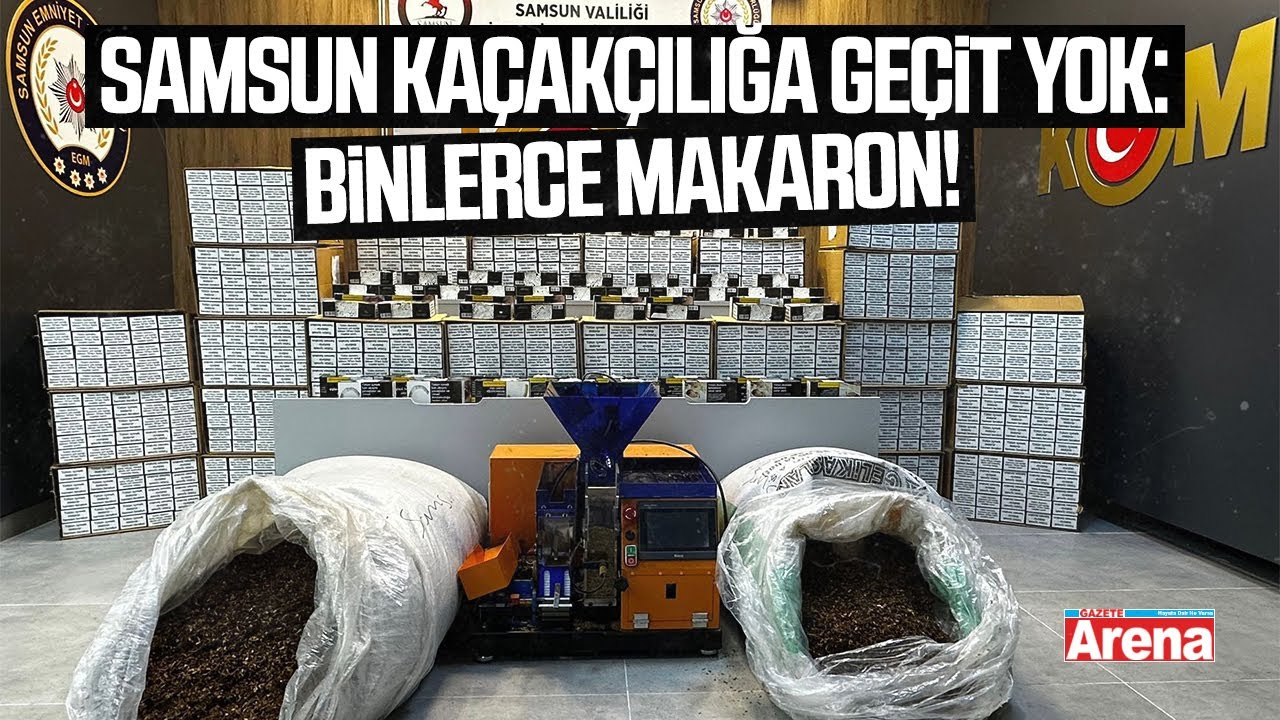 Samsun kaçakçılığa geçit yok: Binlerce makaron!