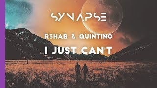 R3HAB &amp; Quintino - I Just Can&#39;t
