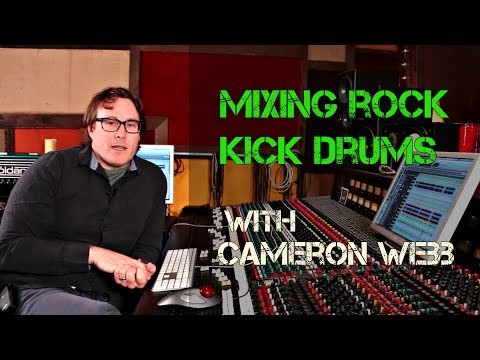 Mixing Rock Kick Drums with Cameron Webb - Warren Huart - Produce Like a Pro