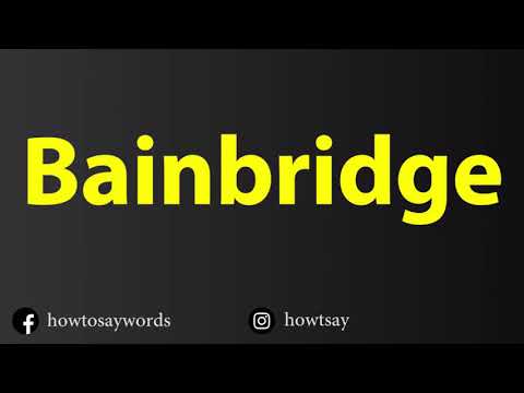 How To Pronounce Bainbridge