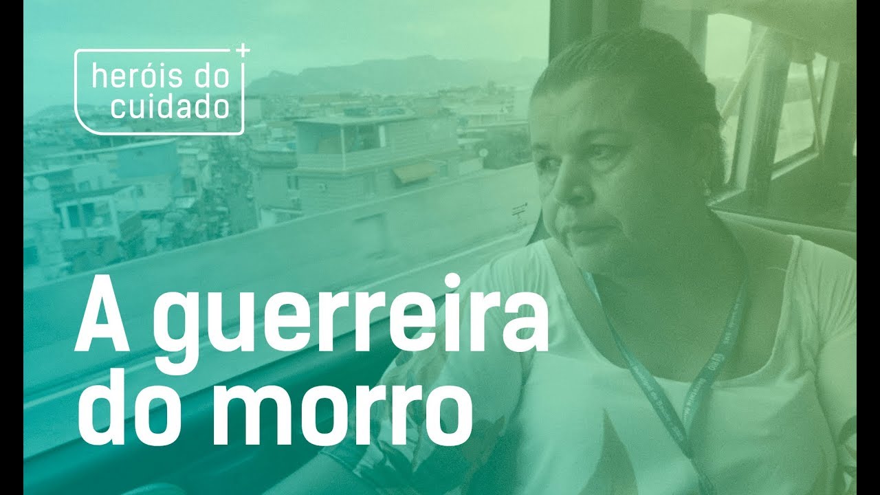 A GUERREIRA DO MORRO - HERÓIS DO CUIDADO